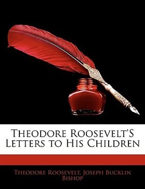 Front cover_Theodore Roosevelt's Letters To His Children