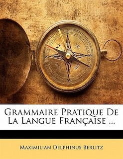 Grammaire Pratique De La Langue Française ...