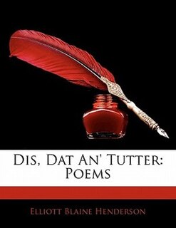 Dis, Dat An' Tutter: Poems