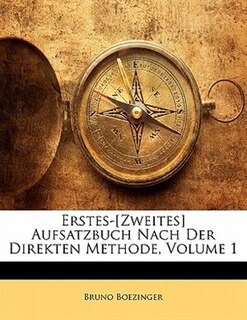 Couverture_Erstes-[zweites] Aufsatzbuch Nach Der Direkten Methode, Volume 1
