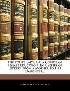 Couverture_The Polite Lady; Or, a Course of Female Education
