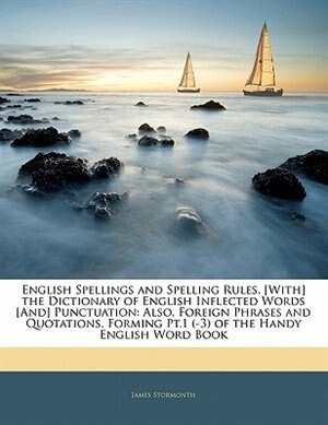 Couverture_English Spellings And Spelling Rules. [with] The Dictionary Of English Inflected Words [and] Punctuation