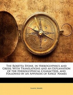 Front cover_The Rosetta Stone, In Hieroglyphics And Greek