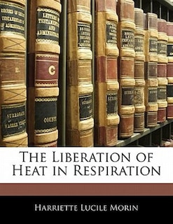 Front cover_The Liberation Of Heat In Respiration