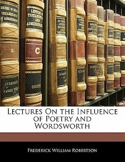 Couverture_Lectures On The Influence Of Poetry And Wordsworth