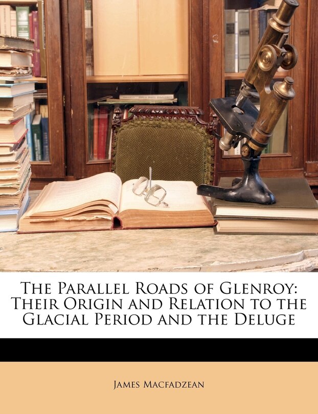Front cover_The Parallel Roads Of Glenroy
