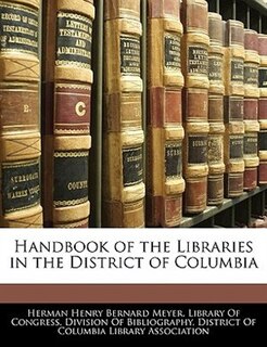Front cover_Handbook Of The Libraries In The District Of Columbia