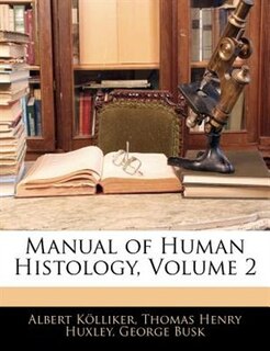 Front cover_Manual of Human Histology, Volume 2