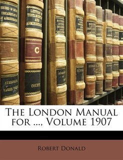 Couverture_The London Manual For ..., Volume 1907
