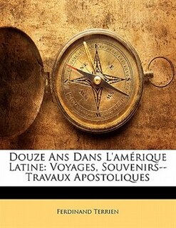 Couverture_Douze Ans Dans L'amérique Latine