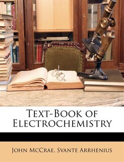 Text-book Of Electrochemistry