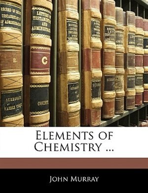 Front cover_Elements Of Chemistry ...