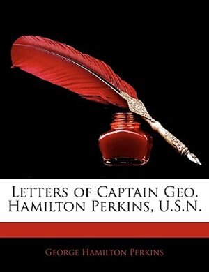 Couverture_Letters Of Captain Geo. Hamilton Perkins, U.s.n.