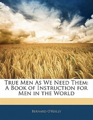 Front cover_True Men As We Need Them