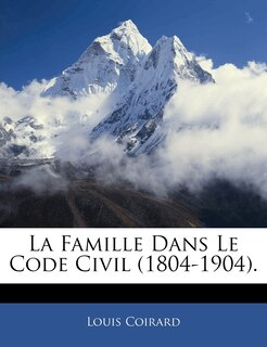 Front cover_La Famille Dans Le Code Civil (1804-1904).