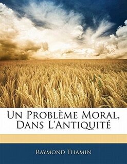 Un Problème Moral, Dans L'antiquité