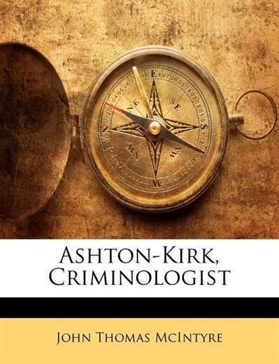Front cover_Ashton-kirk, Criminologist
