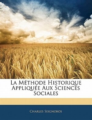 Couverture_La Méthode Historique Appliquée Aux Sciences Sociales