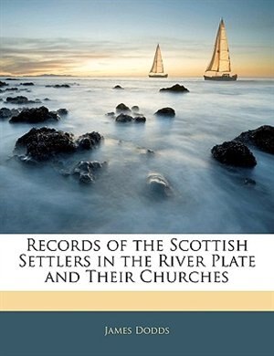 Front cover_Records of the Scottish Settlers in the River Plate and Their Churches