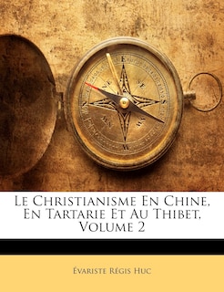 Front cover_Le Christianisme En Chine, En Tartarie Et Au Thibet, Volume 2