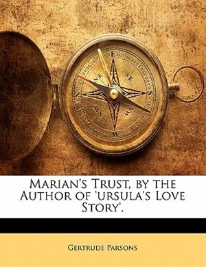 Front cover_Marian's Trust, By The Author Of 'ursula's Love Story'.