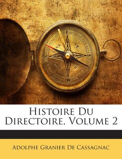 Front cover_Histoire Du Directoire, Volume 2