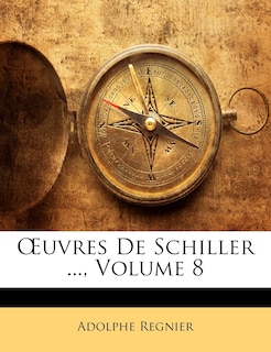 OEuvres De Schiller ..., Volume 8