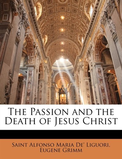 The Passion and the Death of Jesus Christ