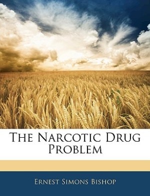 The Narcotic Drug Problem