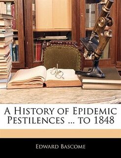 Front cover_A History of Epidemic Pestilences ... to 1848