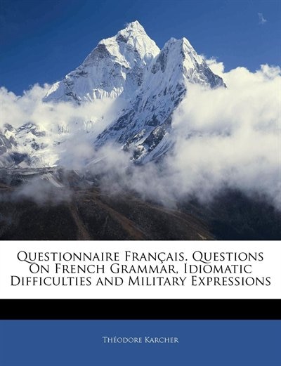 Couverture_Questionnaire Français. Questions On French Grammar, Idiomatic Difficulties and Military Expressions