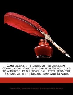 Front cover_Conference of Bishops of the Anglican Communion, Holden at Lambeth Palace July 6 to August 5, 1908