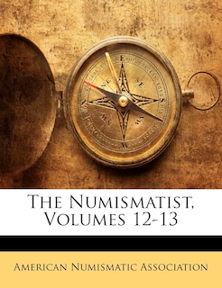 Couverture_The Numismatist, Volumes 12-13