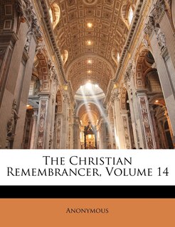 The Christian Remembrancer, Volume 14