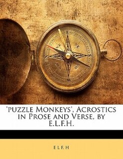 Couverture_'puzzle Monkeys', Acrostics In Prose And Verse, By E.l.f.h.