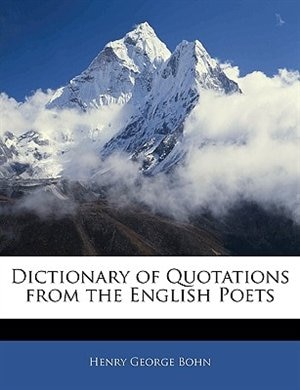 Dictionary Of Quotations From The English Poets