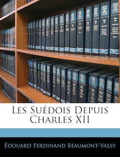 Les Suédois Depuis Charles Xii