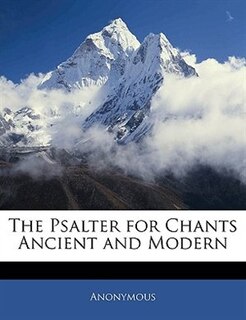 Front cover_The Psalter For Chants Ancient And Modern