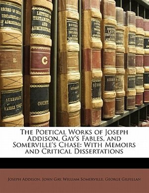 Front cover_The Poetical Works Of Joseph Addison, Gay's Fables, And Somerville's Chase