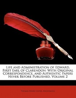 Front cover_Life and Administration of Edward, First Earl of Clarendon