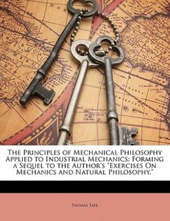Front cover_The Principles Of Mechanical Philosophy Applied To Industrial Mechanics