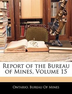 Front cover_Report Of The Bureau Of Mines, Volume 15