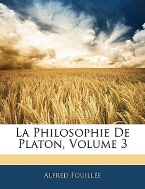 Front cover_La Philosophie De Platon, Volume 3
