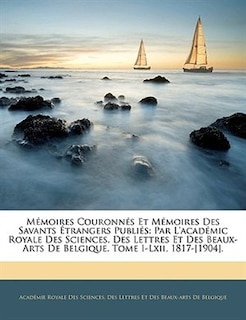 Front cover_Mémoires Couronnés Et Mémoires Des Savants Étrangers Publiés
