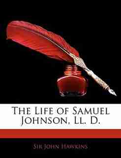 The Life of Samuel Johnson, Ll. D. by John Hawkins
