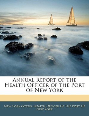 Front cover_Annual Report Of The Health Officer Of The Port Of New York