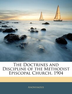 Front cover_The Doctrines And Discipline Of The Methodist Episcopal Church, 1904