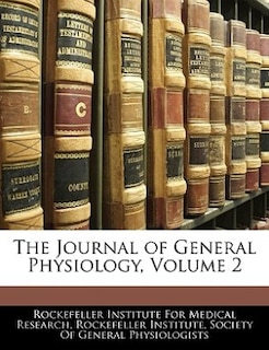 The Journal Of General Physiology, Volume 2