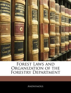 Front cover_Forest Laws And Organization Of The Forestry Department