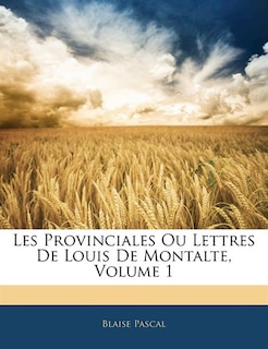 Front cover_Les Provinciales Ou Lettres De Louis De Montalte, Volume 1